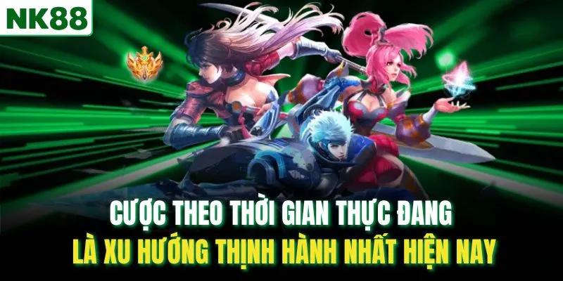 Cược theo thời gian thực đang là xu hướng thịnh hành nhất hiện nay