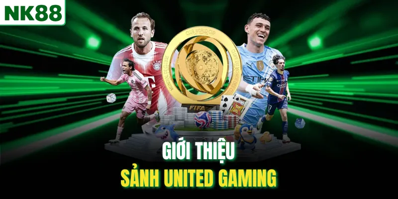 Giới thiệu sảnh United Gaming