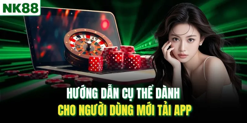 Hướng dẫn cụ thể dành cho người dùng mới tải app