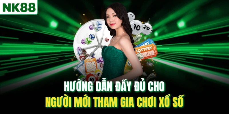 Hướng dẫn đầy đủ cho người mới tham gia chơi xổ số