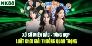 Xổ Số Miền Bắc – Tổng Hợp Luật Chơi Giải Thưởng Quan Trọng
